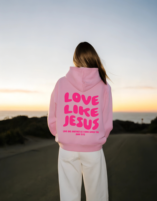 Love Like Jesus Pink Hoodie