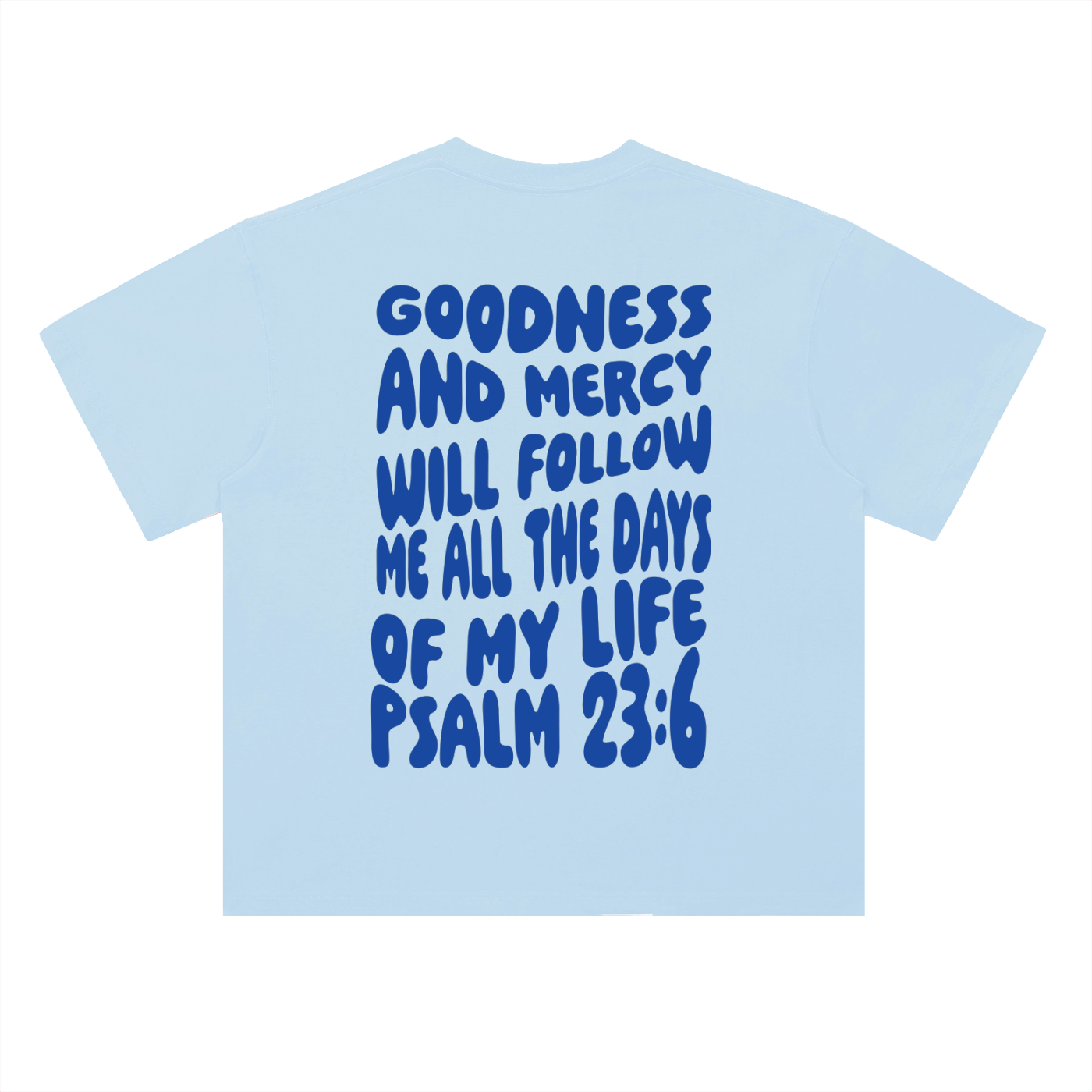 Psalm 23:6 T-Shirt