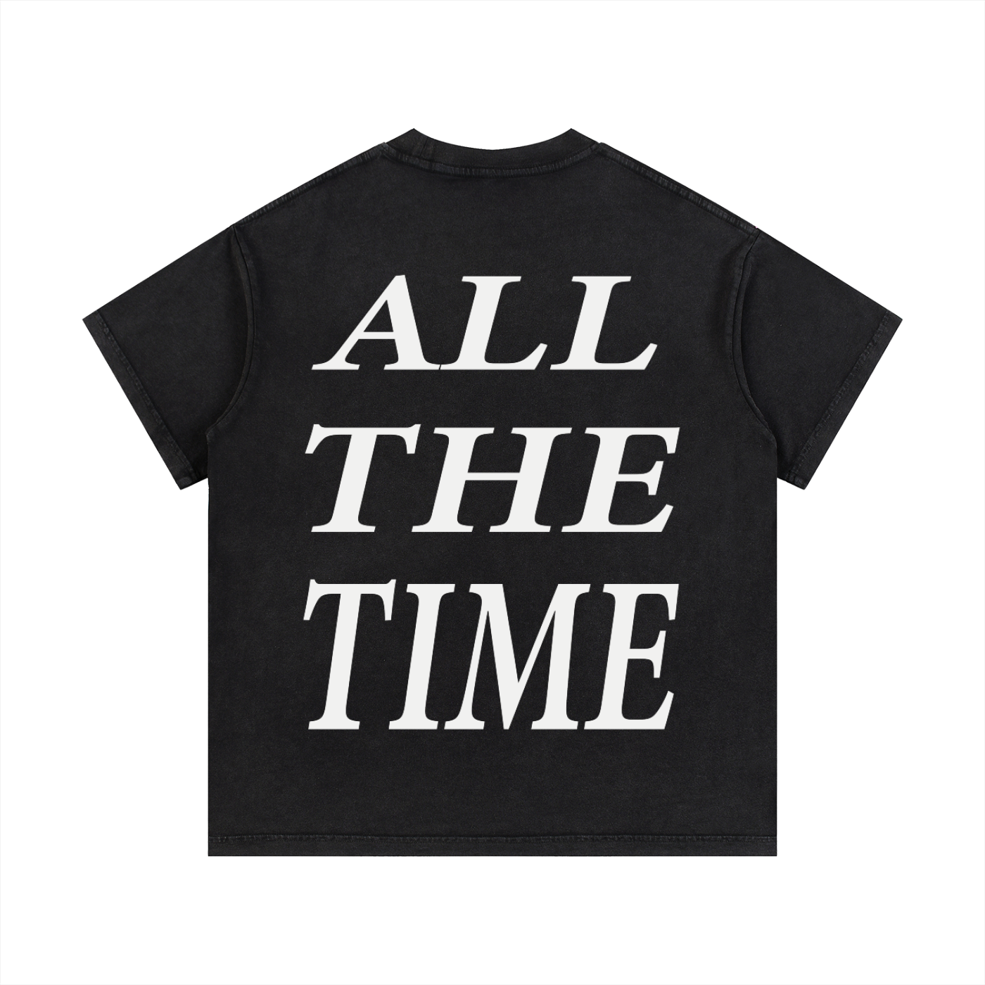 All The Time  T-Shirt