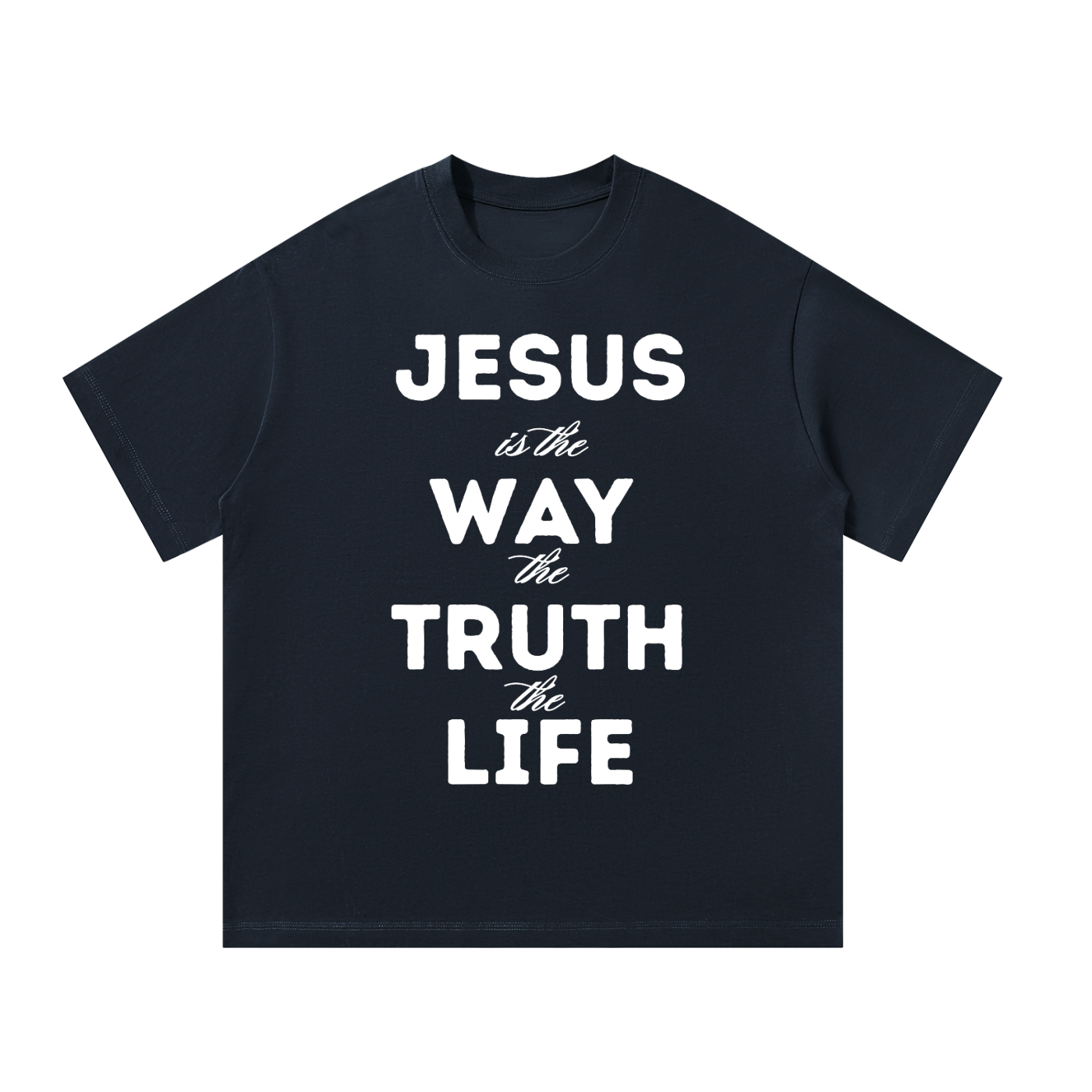 Jesus is the Way, the Truth, the Life Oversized T-Shirt