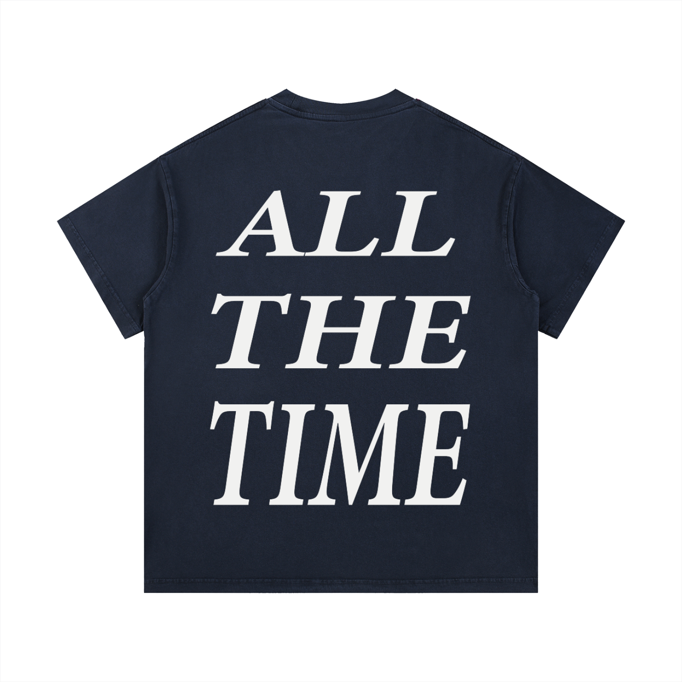 All The Time  T-Shirt
